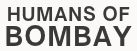 Humans of Bombay